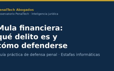 Mula financiera: qué delito es y cómo defenderse
